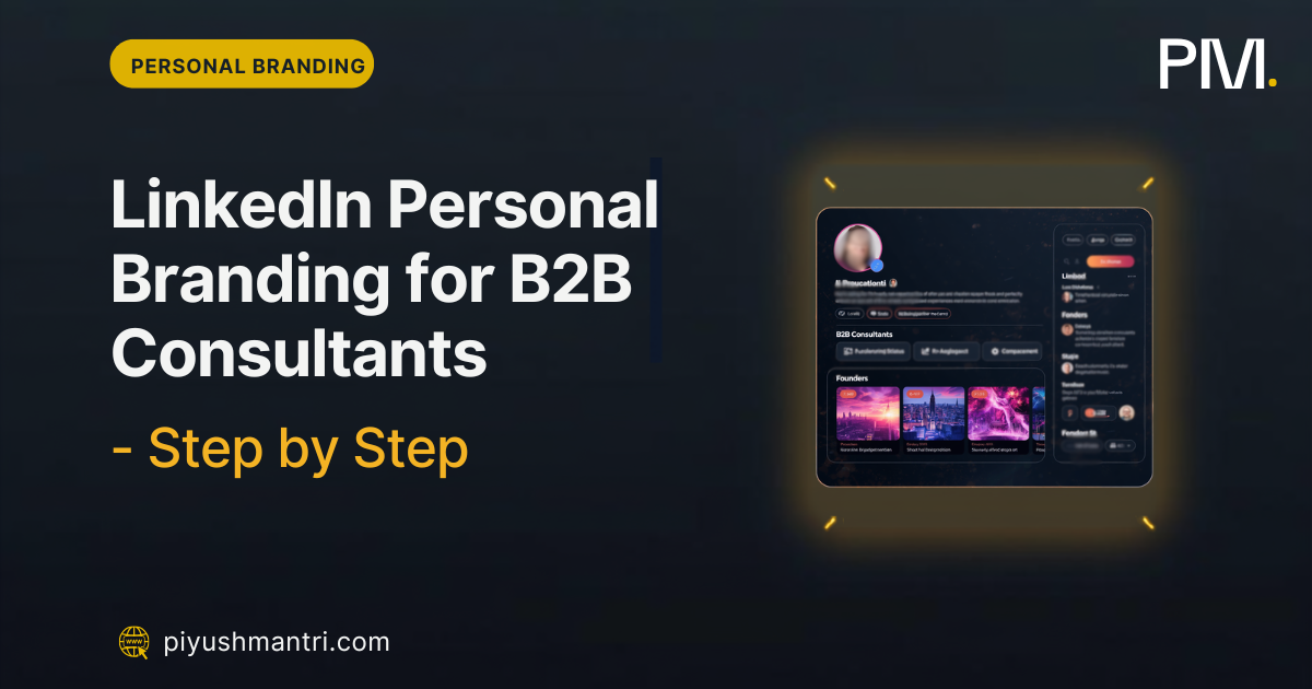 LinkedIn Personal Branding for B2B Consultants - Step by Step