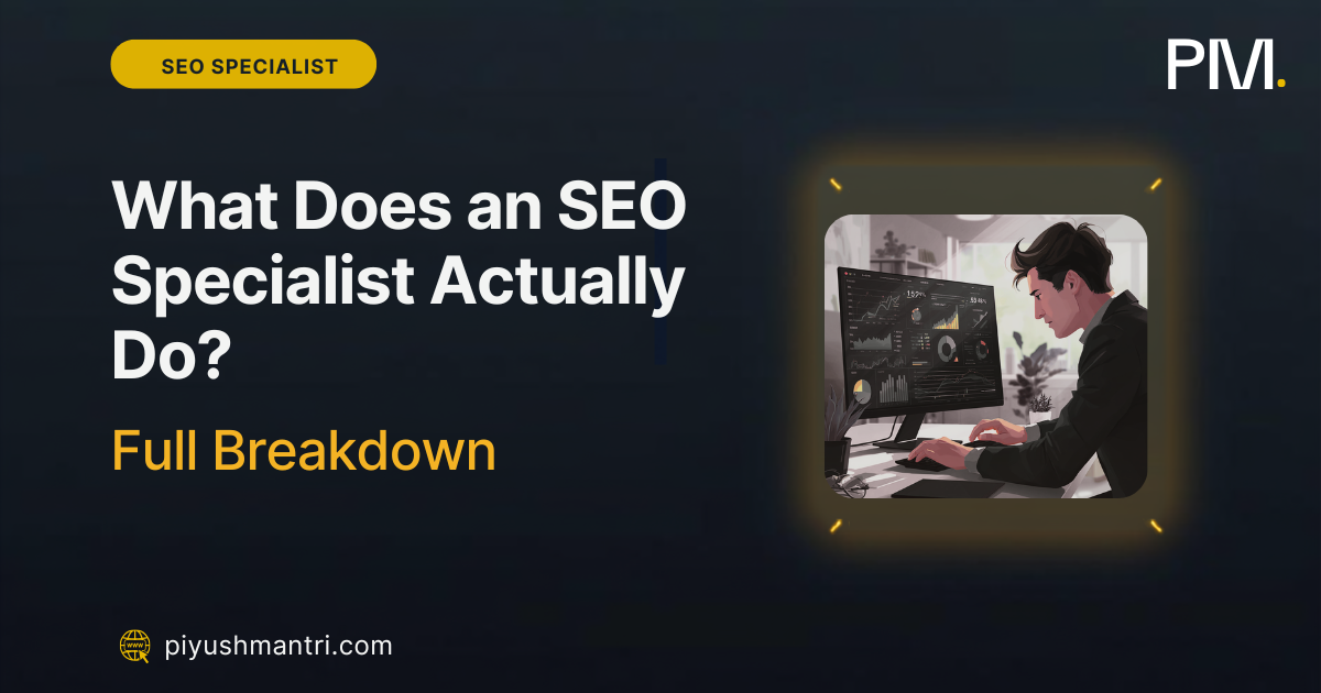 What Does an SEO Specialist Actually Do? Full Breakdown